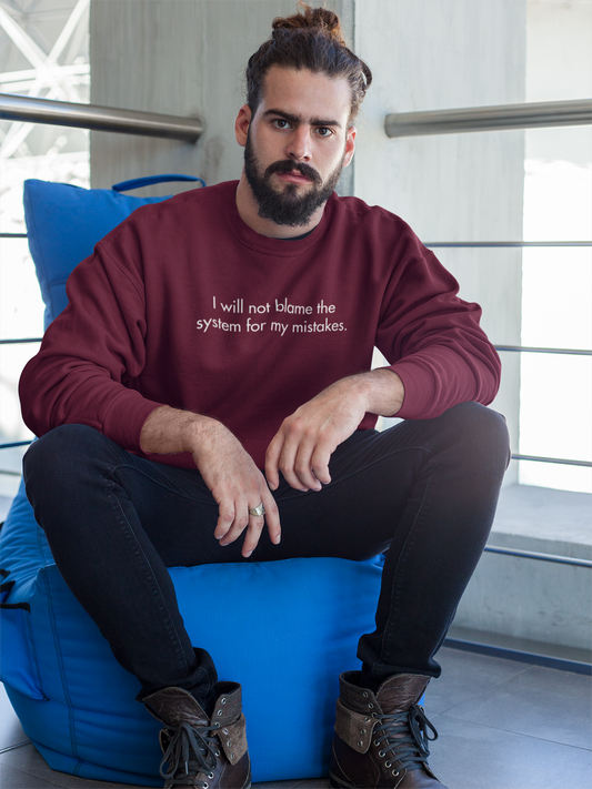 I will not blame the system - Sweatshirt for Accountable Coders