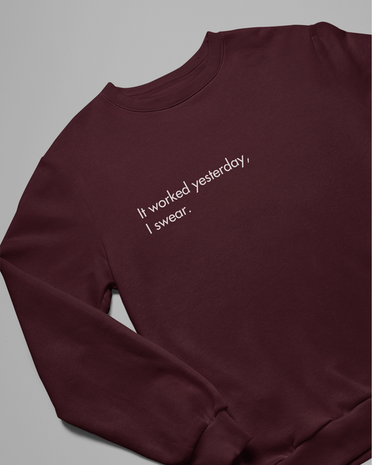 It Worked Yesterday, I swear | Unisex Coder Sweatshirt